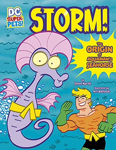 DC Super-Pets: Storm! - The Origin of Aquaman's Seahorse